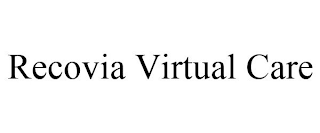 TODAY'S TRADEMARK - RECOVIA VIRTUAL CARE